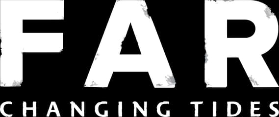FAR: Changing Tides